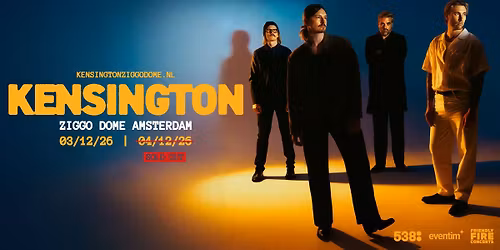 Kensington • Ziggo Dome | SOLD OUT — Muziek in Amsterdam