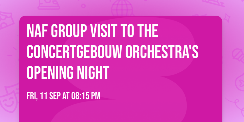 NAF group visit to the Concertgebouw Orchestra’s opening night in Amsterdam