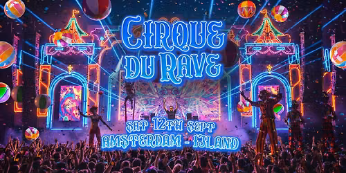 Cirque Du Rave Is Coming To Amsterdam! — Uitgaan in Amsterdam