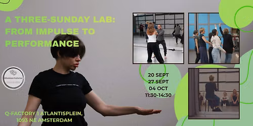 A Three-Sunday Embodied Performance Lab: From Impulse to Performance — Theater in Amsterdam