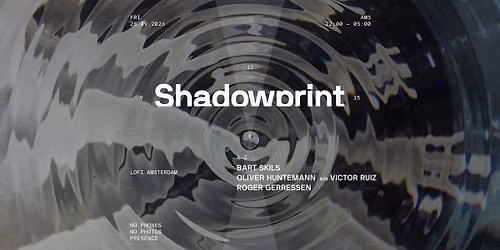 Shadowprint w/ Bart Skils, Oliver Huntemann, Victor Ruiz, Roger Gerressen in Amsterdam